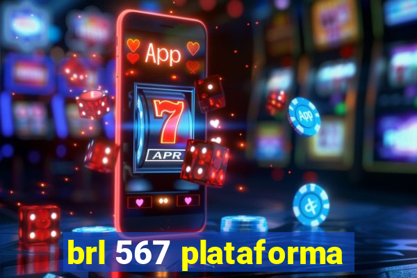 brl 567 plataforma